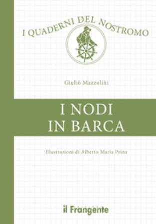 I nodi in barca. Ediz. illustrata Giulio Mazzolini