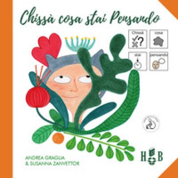 Chissà cosa stai pensando. Ediz. CAA Andrea Graglia