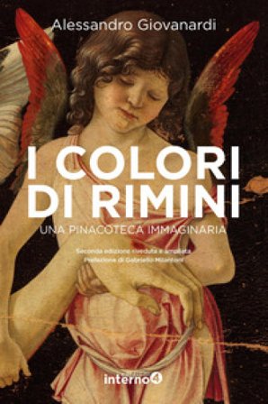 I colori di Rimini. Una pinacoteca immaginaria Alessandro Giovanardi
