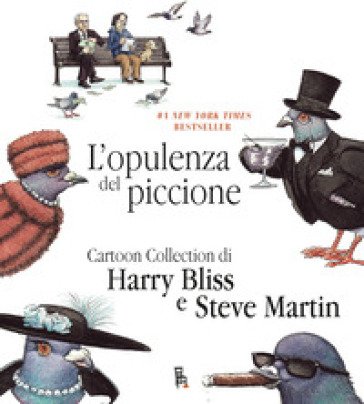 L'opulenza del piccione. Ediz. italiana e inglese Steve Martin