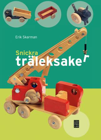 Snickra träleksaker - Bok av Erik Skarman - Inbunden