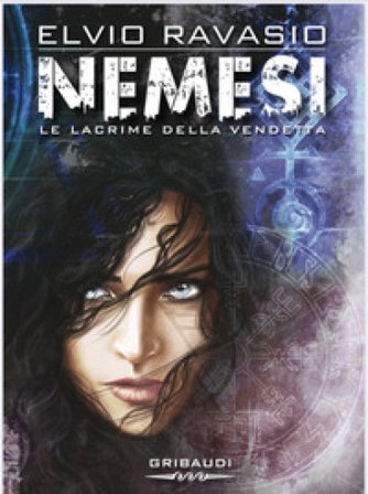 Nemesi. Le lacrime della vendetta Elvio Ravasio
