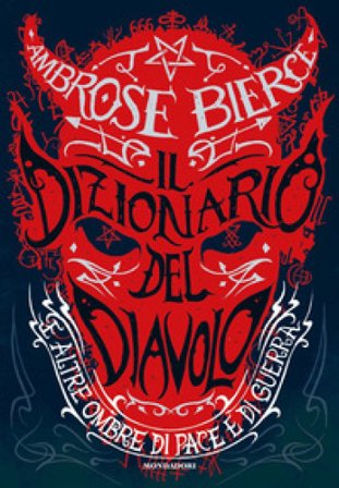 Il dizionario del diavolo e altre ombre di pace e di guerra Ambrose Bierce