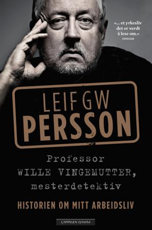Professor Wille Vingemutter, mesterdetektiv - Bok av Leif G.W. Persson - Hardback