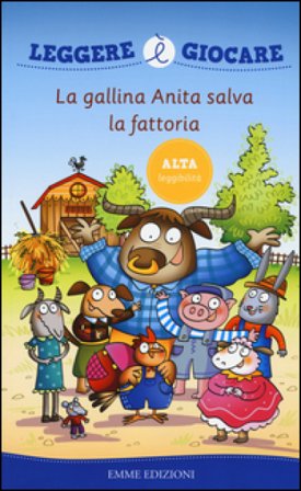 La gallina Anita salva la fattoria. Ediz. illustrata Febe Sillani