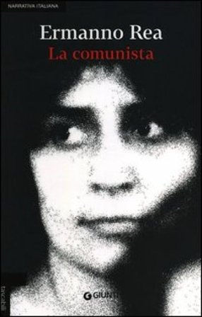 La comunista. Due storie napoletane Ermanno Rea