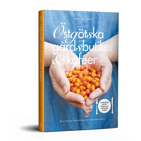 Östgötska gårdsbutiker & kaféer - Bok av Ann-Charlotte Fägerlind - Inbunden