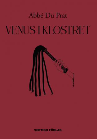 Venus i klostret eller En nunna i bara linnet - Bok av Abbé Du Prat - Inbunden