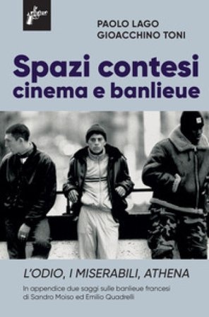 Spazi contesi. Cinema e banlieue. L'Odio, I Miserabili, Athena Paolo Lago