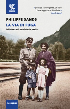 La via di fuga. Sulle tracce di un criminale nazista Philippe Sands