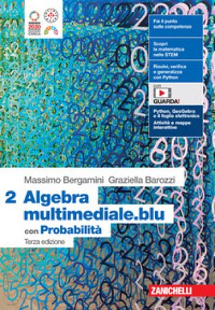 Matematica multimediale.blu. Algebra 2 con probabilità. Per le Scuole superiori. Con Contenuto digitale per accesso online. Vol. 2 Massimo Bergamini