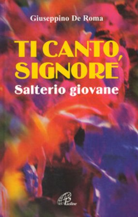 Ti canto, Signore. Salterio giovane Giuseppino De Roma