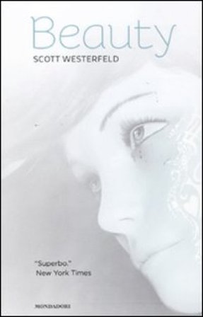 Beauty. La trilogia: Brutti-Perfetti-Speciali Scott Westerfeld