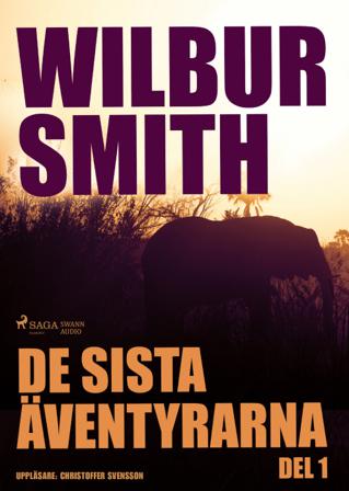 De sista äventyrarna del 1 - Bok av Wilbur Smith - CD-Audio