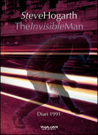 The invisible man. Diari 1991 Steve Hogarth