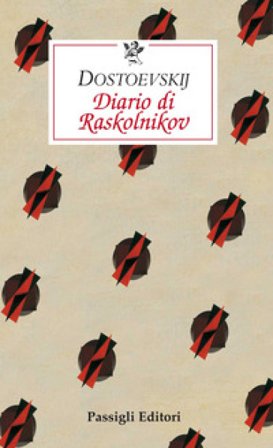 Diario di Raskolnikov Fedor Michajlovic Dostoevskij