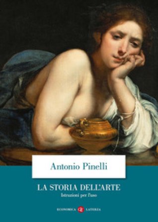 La storia dell'arte. Istruzioni per l'uso. Ediz. illustrata Antonio Pinelli
