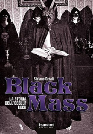 Black mass. La storia dell'occult rock Stefano Cerati