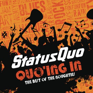 Quo'ing in the best of the noughties Status Quo