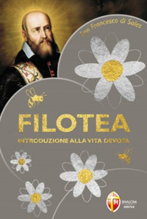 Filotea. Introduzione alla vita devota Francesco di Sales (santo)