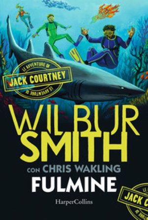 Fulmine. Le avventure di Jack Courtney. Vol. 2 Wilbur Smith