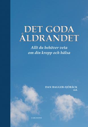 Det goda åldrandet : vad du behöver veta om din kropp och hälsa - Bok av Nisse Simonson, Gunilla Nordenram, m.fl. - Inbunden