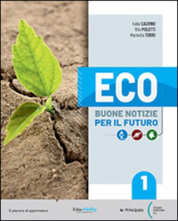 Eco. Buone notizie per il futuro. Per la Scuola media. Con e-book. Con espansione online. Vol. A-B-C-D Fabio Calvino