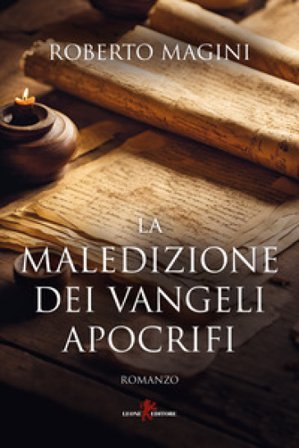 La maledizione dei vangeli apocrifi Roberto Magini