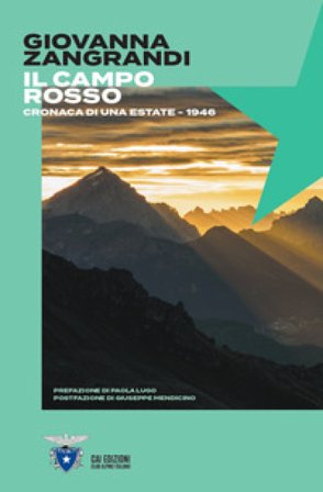 Il campo rosso. Cronaca di una estate. 1946 Giovanna Zangrandi