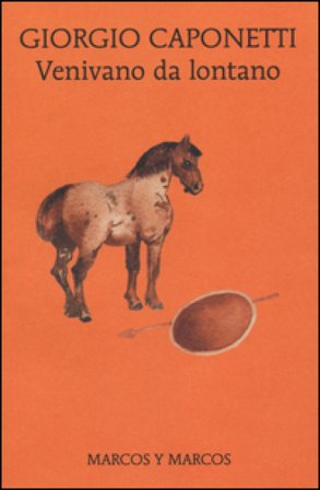 Venivano da lontano Giorgio Caponetti