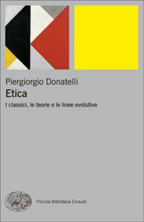 Etica. I classici, le teorie e le linee evolutive Piergiorgio Donatelli
