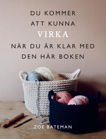 Du kommer att kunna virka när du är klar med den här boken - Bok av Zoe Bateman - Danskt band
