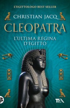 Cleopatra. L'ultima regina d'Egitto Christian Jacq