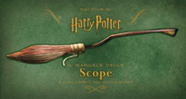 Harry Potter. Il manuale delle scope e altri oggetti del magico mondo. Ediz. a colori Jody Revenson