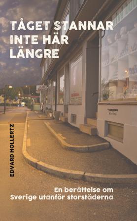 Tåget stannar inte här längre - Bok av Edvard Hollertz - Kartonnage