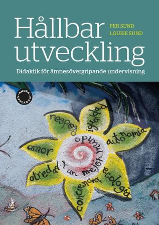 Hållbar utveckling : Didaktik för ämnesövergripande undervisning, ISBN: 9789147149797