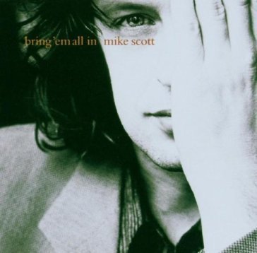 Bring 'em all in Mike Scott