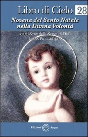Libro di cielo 28. Novena del Santo Natale nella Divina Volontà Luisa Piccarreta