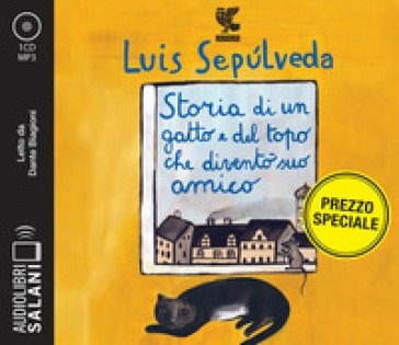 Storia di un gatto e del topo che diventò suo amico letto da Dante Biagioni. Audiolibro. CD Audio formato MP3 Luis Sepulveda