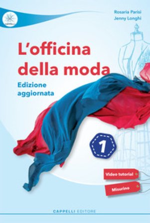 L'officina della moda. Per le Scuole superiori. Ediz. per la scuola. Vol. 1 Rosaria Parisi