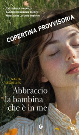 Abbraccio la bambina che è in me Marta Segrelles