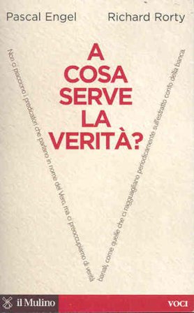 A cosa serve la verità? Pascal Engel
