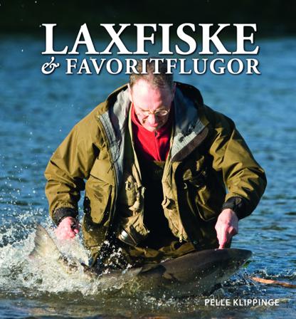 Laxfiske & favoritflugor : ett liv med flugfiske - Bok av Pelle Klippinge - Inbunden