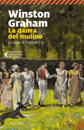 La danza del mulino. La saga di Poldark. Vol. 9 Winston Graham