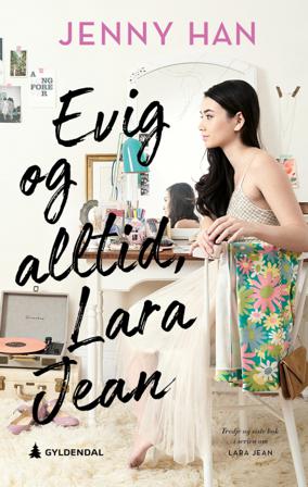 Evig og alltid, Lara Jean - Bok av Jenny Han - Pocket
