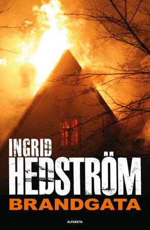 Brandgata - Bok av Ingrid Hedström - Inbunden