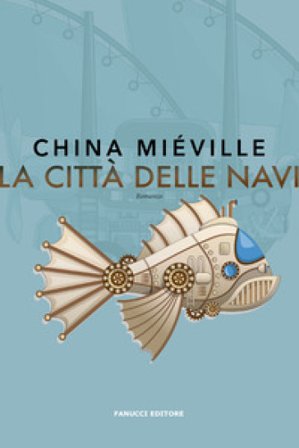 La città delle navi China Miéville