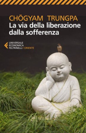La via della liberazione dalla sofferenza Chögyam Trungpa