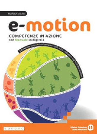 E-motion. Corso di educazione fisica. Con Competenze in azione. Per la Scuola media. Con e-book. Con espansione online Marisa Vicini