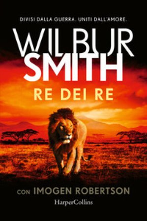 Re dei re Wilbur Smith